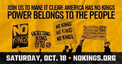 No Kings - join your neighbors in speaking out against lawless government